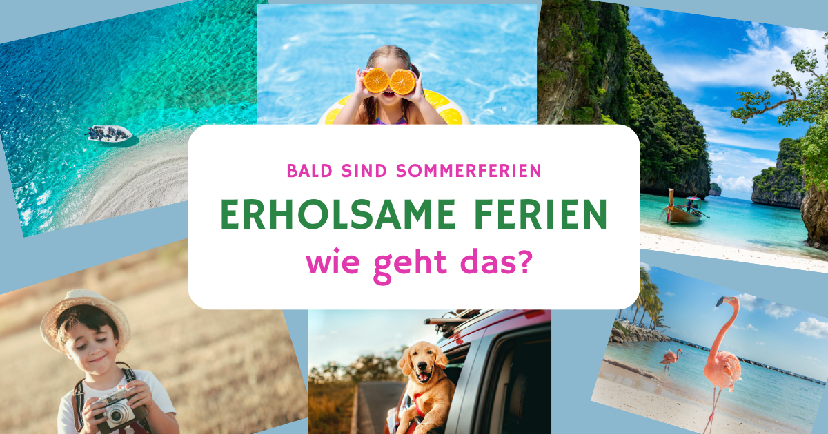 Ferien – wie geht Erholung?